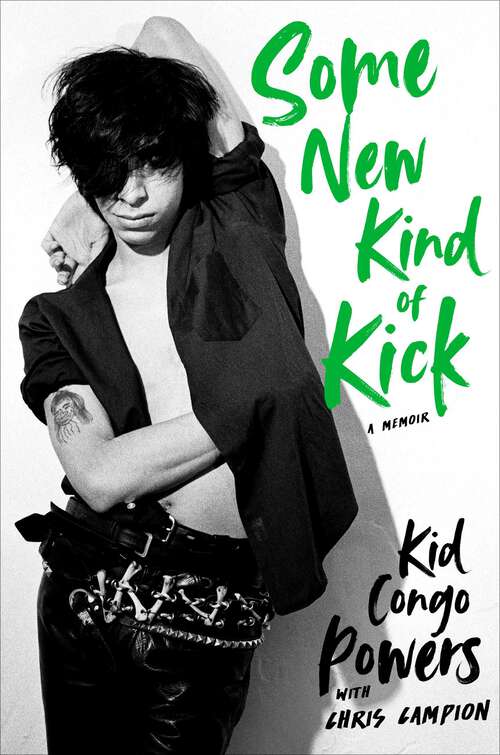 Book cover of Some New Kind of Kick: A Memoir