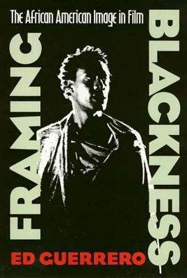 Book cover of Framing Blackness: The African American Image in Film