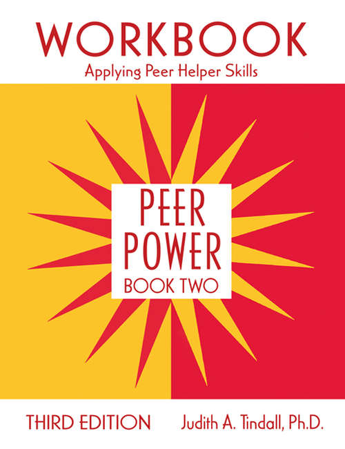Peer Power, Book Two: Workbook: Applying Peer Helper Skills (Routledge Series On Family Therapy And Counseling Ser.)