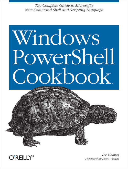 Book cover of Windows PowerShell Cookbook: for Windows, Exchange 2007, and MOM V3