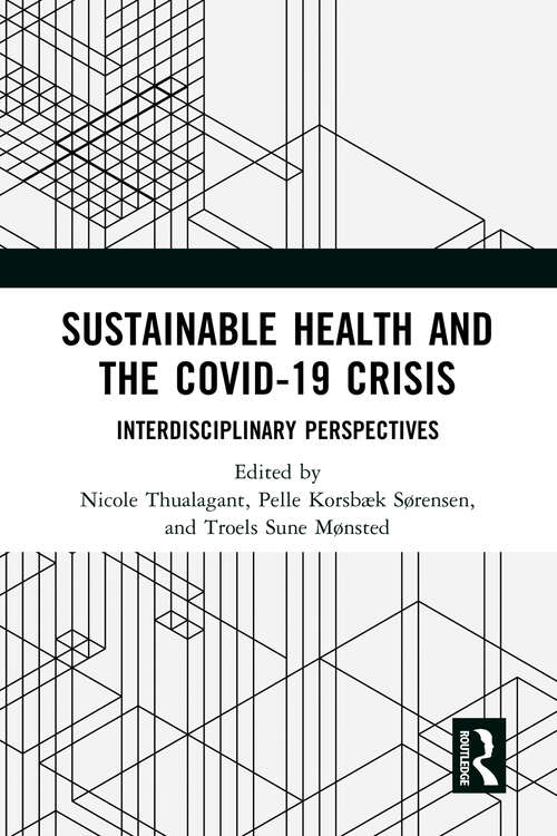 Book cover of Sustainable Health and the Covid-19 Crisis: Interdisciplinary Perspectives