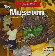 Book cover of I Like to Visit the Museum (I Like To Visit Series)