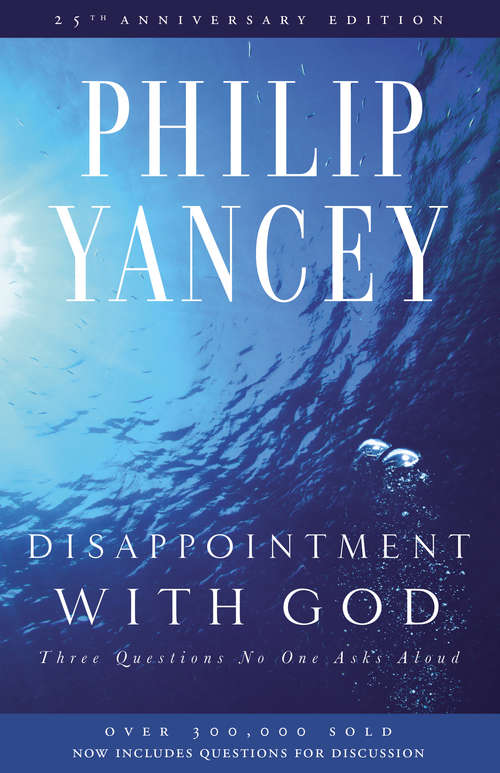 Book cover of Disappointment with God: Three Questions No One Asks Aloud