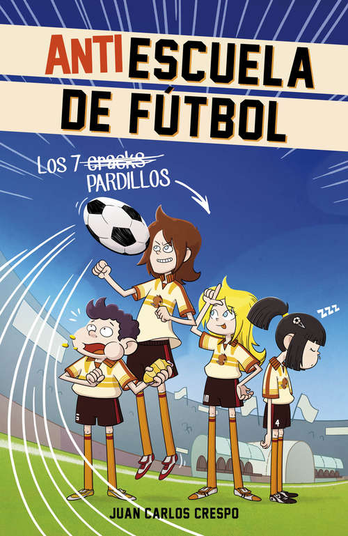 Book cover of Los 7 cracks (Antiescuela de Fútbol 1)