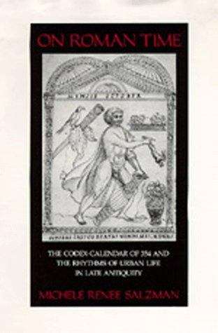 Book cover of On Roman Time: The Codex-Calendar of 354 and the Rhythms of Urban Life in Late Antiquity