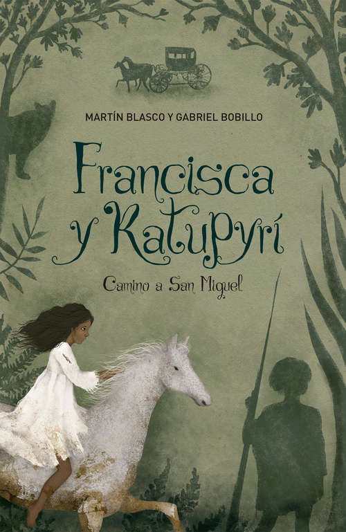 Francisca y Katupyrí: Camino a San Miguel