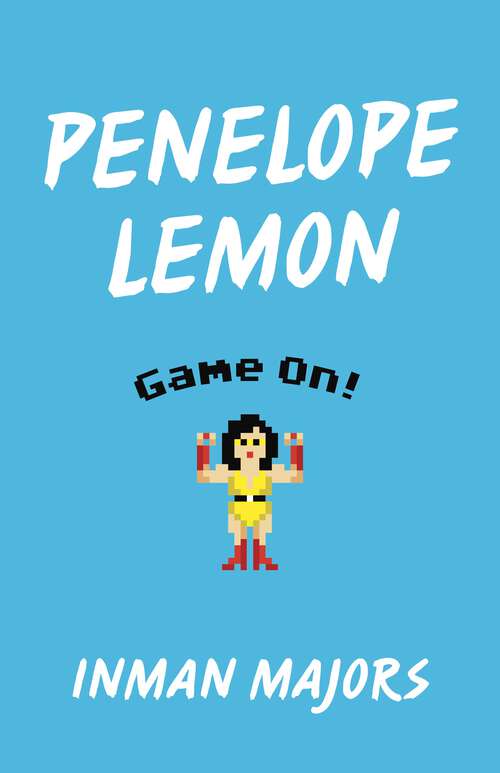 Book cover of Penelope Lemon: Game On! (Yellow Shoe Fiction)