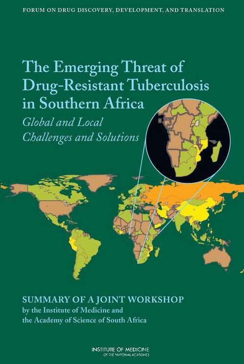 Book cover of The Emerging Threat of Drug-Resistant Tuberculosis in Southern Africa: Global and Local Challenges and Solutions - Summary of a Joint Workshop by the Institute of Medicine and the Academy of Science of South Africa