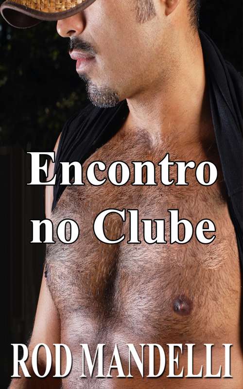 Book cover of Confidências De Sexo Gay 3: Encontro No Clube