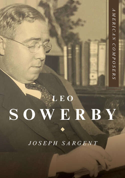 Book cover of Leo Sowerby (American Composers)