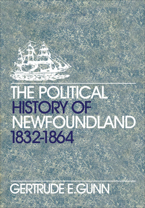 The Political History of Newfoundland, 1832-1864