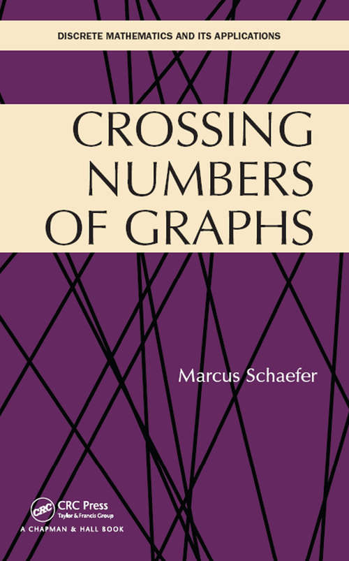 Crossing Numbers of Graphs (Discrete Mathematics and Its Applications)
