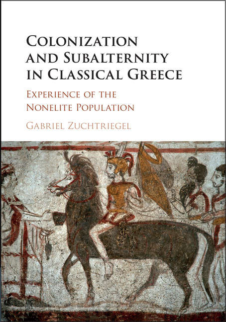 Book cover of Colonization and Subalternity in Classical Greece: Experience of the Nonelite Population