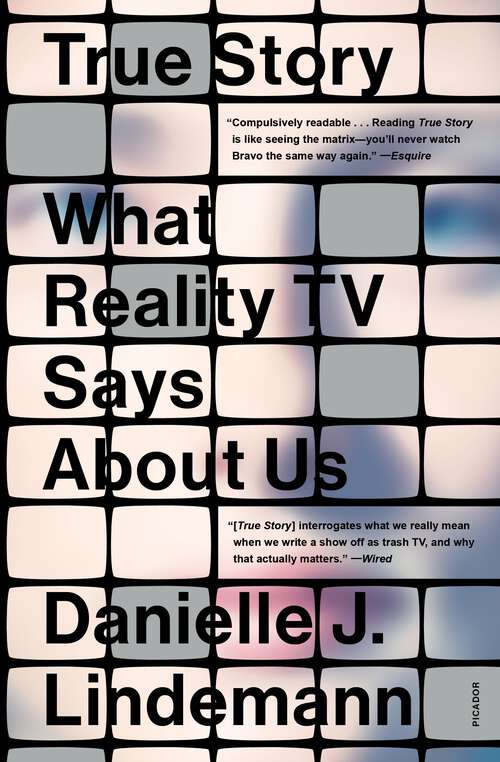 Book cover of True Story: What Reality TV Says About Us