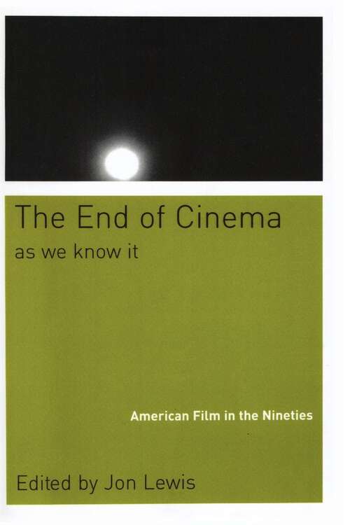 Book cover of The End Of Cinema As We Know It