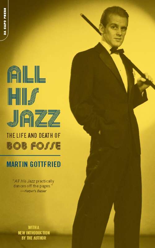 Book cover of All His Jazz: The Life & Death of Bob Fosse