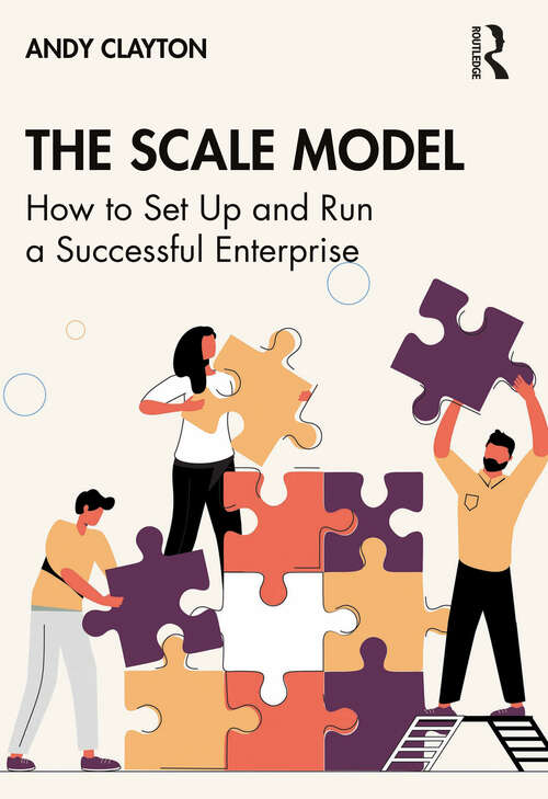 Book cover of The Scale Model: How to Set Up and Run a Successful Enterprise