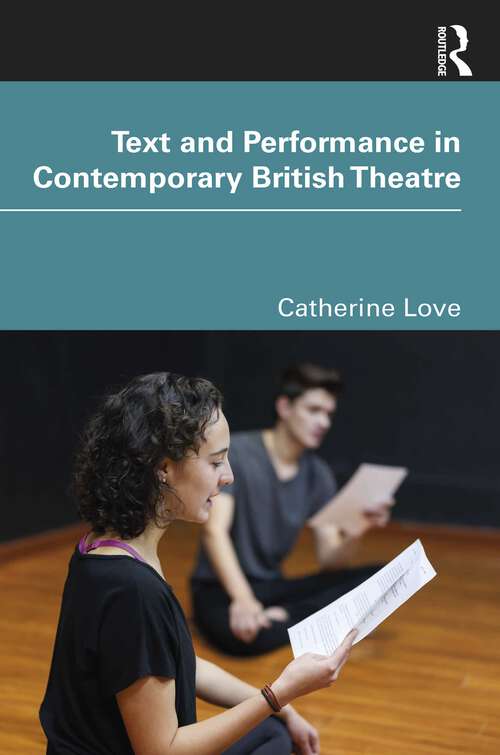 Book cover of Text and Performance in Contemporary British Theatre
