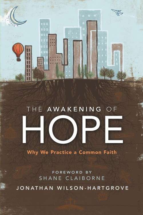 The Awakening of Hope: Why We Practice a Common Faith