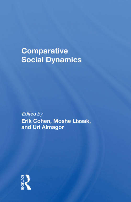 Comparative Social Dynamics: Essays In Honor Of S. N. Eisenstadt