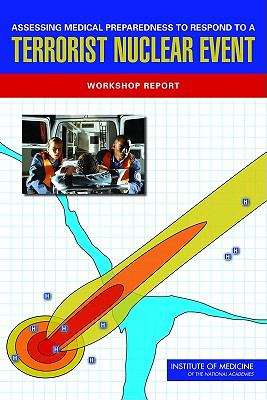 Book cover of Assessing Medical Preparedness to Respond to a Terrorist Nuclear Event: Workshop Report