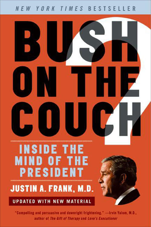 Book cover of Bush on the Couch: Inside the Mind of the President
