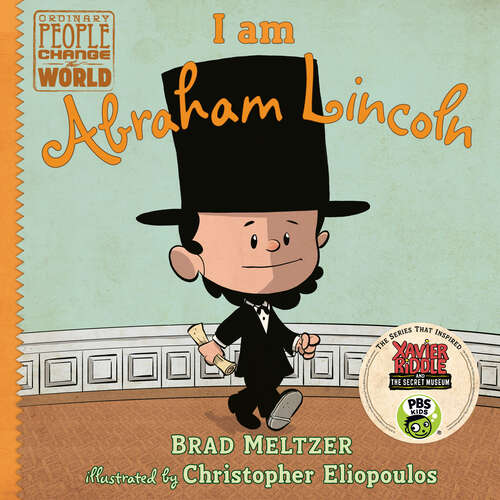 Book cover of I am Abraham Lincoln (Ordinary People Change the World)