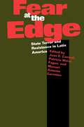 Fear at the Edge: State Terror and Resistance in Latin America