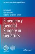 Emergency General Surgery in Geriatrics (Hot Topics in Acute Care Surgery and Trauma)