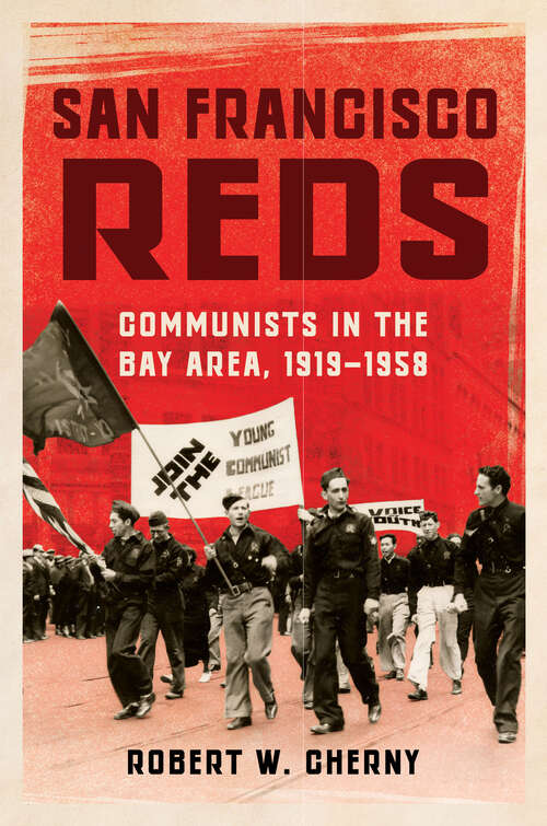 Book cover of San Francisco Reds: Communists in the Bay Area, 1919-1958