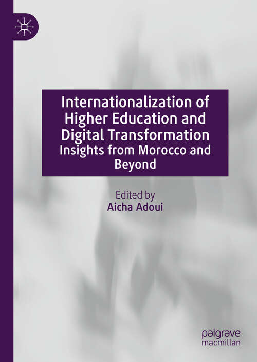 Book cover of Internationalization of Higher Education and Digital Transformation: Insights from Morocco and Beyond