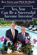 Yes, You Can Be A Successful, Income Investor!: Reaching For Yield In Today's Market