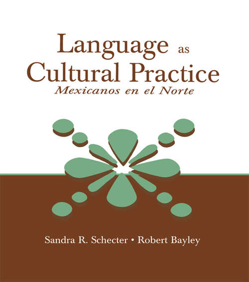 Language as Cultural Practice: Mexicanos en el Norte