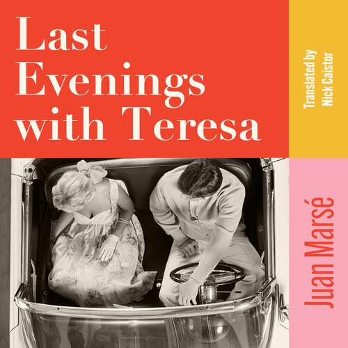 Book cover of Last Evenings with Teresa: 'Spain's finest contemporary novelist' Guardian
