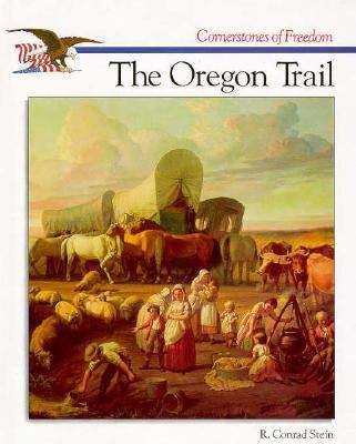 Book cover of The Oregon Trail (Cornerstones of Freedom)