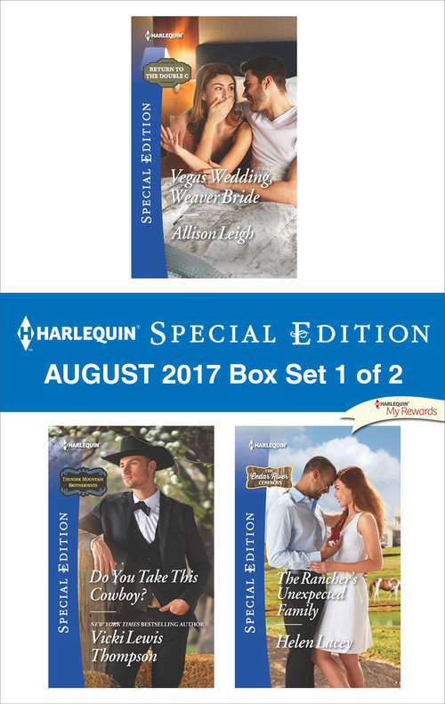 Harlequin Special Edition August 2017 Box Set 1 of 2: Vegas Wedding, Weaver Bride\Do You Take this Cowboy?\The Single Dad's Proposal