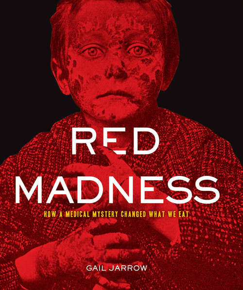 Book cover of Red Madness: How a Medical Mystery Changed What We Eat