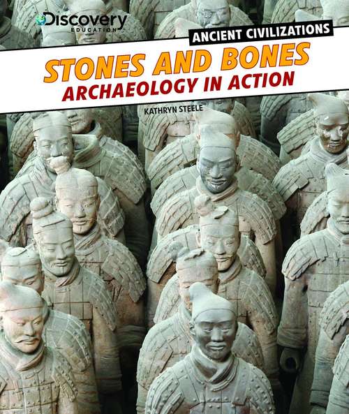 Book cover of Stones and Bones: Archaeology in Action (Discovery Education: Ancient Civilizations)