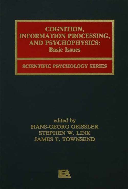 Cognition, Information Processing, and Psychophysics: Basic Issues (Scientific Psychology Series)