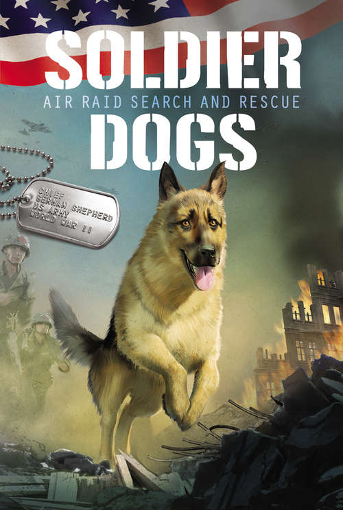 Book cover of Soldier Dogs #1: Air Raid Search and Rescue (Soldier Dogs #1)