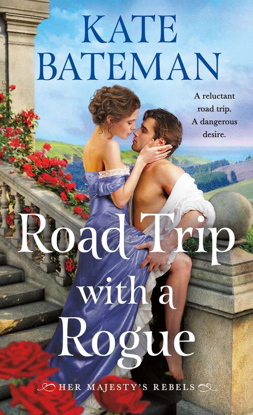 Book cover of Road Trip With a Rogue: Her Majesty's Rebels #3 (Her Majesty’s Rebels)
