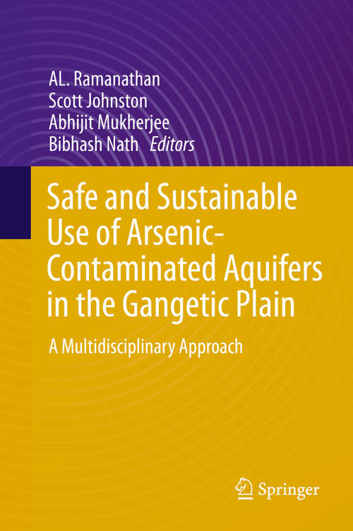 Book cover of Safe and Sustainable Use of Arsenic-Contaminated Aquifers in the Gangetic Plain
