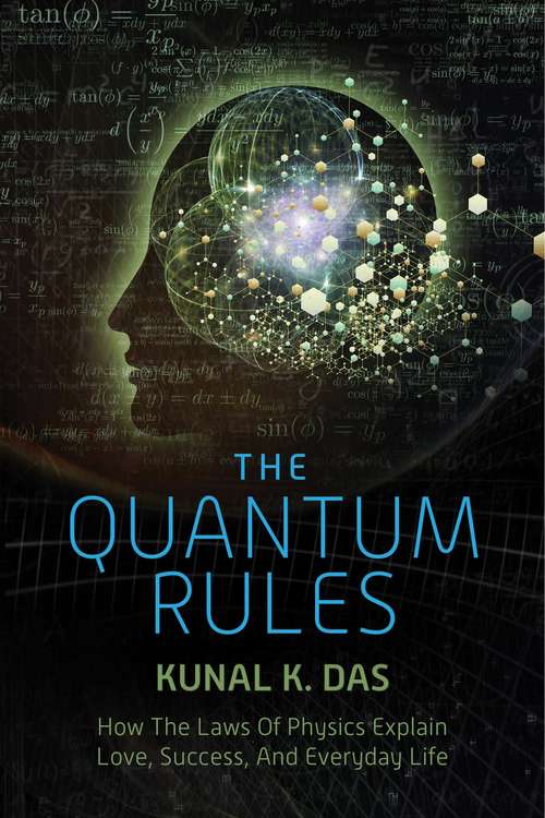 Book cover of The Quantum Rules: How the Laws of Physics Explain Love, Success, and Everyday Life