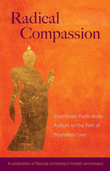 Book cover of Radical Compassion: Shambhala Publications Authors on the Path of Boundless Love