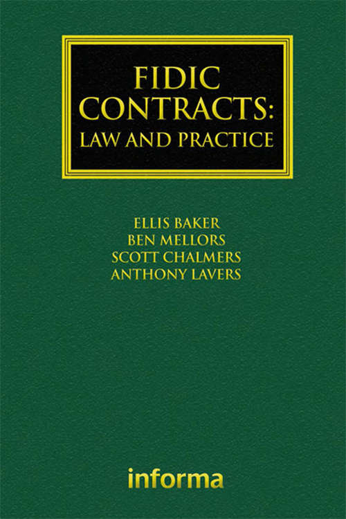 FIDIC Contracts: Law and Practice (Construction Practice Series)