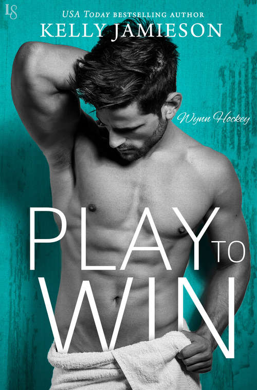 Book cover of Play to Win: A Wynn Hockey Novel (Wynn Hockey #1)