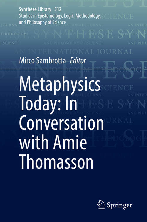 Book cover of Metaphysics Today: In Conversation with Amie Thomasson (Synthese Library #512)