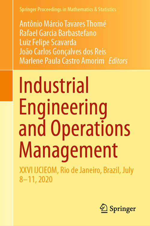 Industrial Engineering and Operations Management: XXVI IJCIEOM, Rio de Janeiro, Brazil, July 8–11, 2020 (Springer Proceedings in Mathematics & Statistics #337)