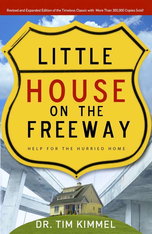 Book cover of Little House on the Freeway: Help for the Hurried Home