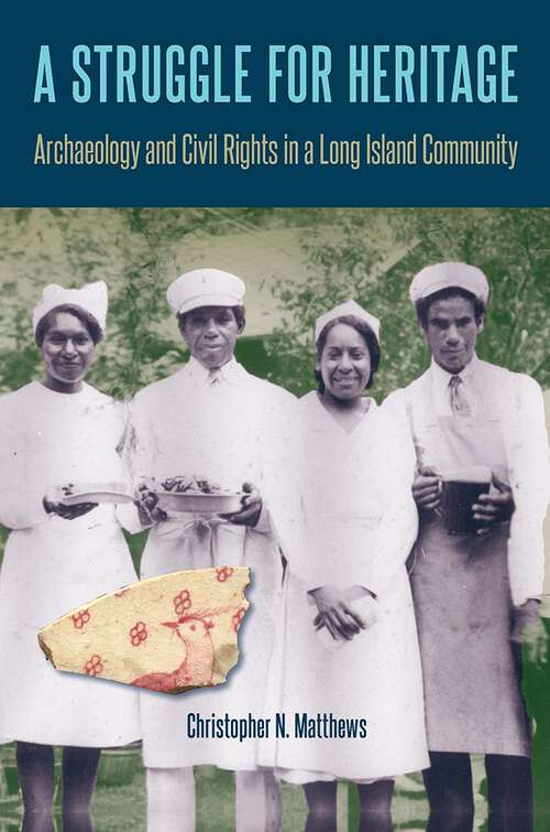 Book cover of A Struggle for Heritage: Archaeology and Civil Rights in a Long Island Community (1) (Cultural Heritage Studies)